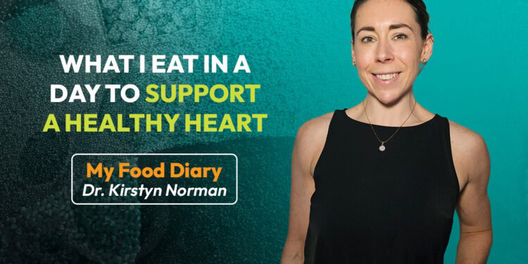 Dr Kirstyn Norman – What I Eat in a Day to Support a Healthy Heart