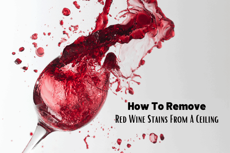 If you are searching for How To Remove Red Wine Stains From A Ceiling - you probably made a little mess! But don't worry! I did the same thing and for less than $20 - I was able to make my ceiling look brand new again!&nbsp;