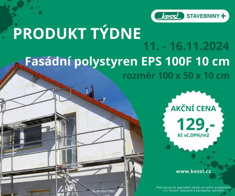 Akční nabídka týdne na fasádní polystyren EPS 100F 10 cm ve stavebninách KESSL. Desky o rozměru 100 x 50 x 10 cm za cenu 129 Kč/m² včetně DPH. Výhodná izolace pro fasády, dostupná od 11. do 16. listopadu 2024 v prodejnách v Karlových Varech, Sokolově a Kynšperku nad Ohří.