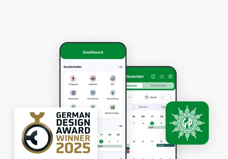 Zwei Smartphone-Ansichten einer App, die ein Dashboard und einen Schichtkalender zeigt. Das Dashboard enthält Funktionen wie Streifenhelfer und Dokumentenkontrolle. Der Schichtkalender bietet eine Übersicht über geplante Schichten. Links unten ist das Logo des German Design Award 2025 zu sehen, das darauf hinweist, dass die App einen Designpreis gewonnen hat. Rechts unten ist das grüne Logo der Gewerkschaft der Polizei (GdP) abgebildet.