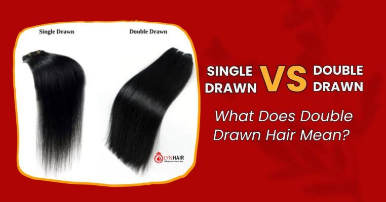 SINGLE DRAWN VS DOUBLE DRAWN WHAT DOES DOUBLE DRAWN HAIR MEAN
