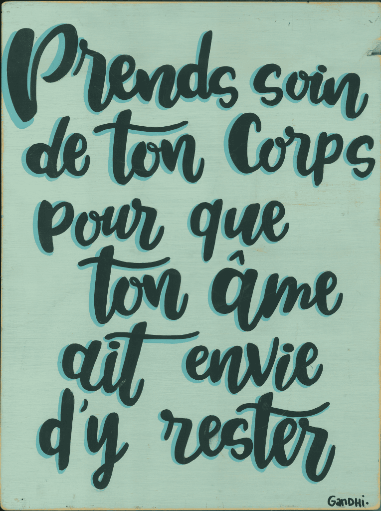 Prends soin de ton corps pour que ton âme ait envie d'y rester
