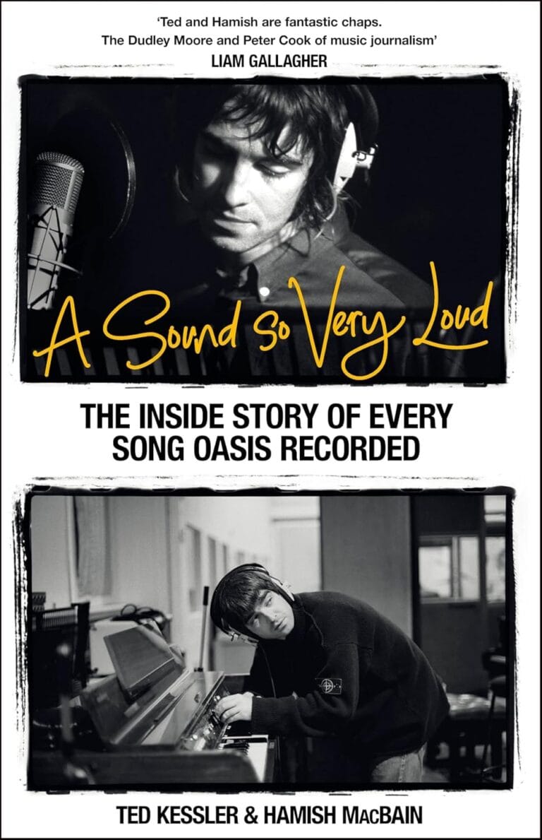 BOOKS: Oasis – A Sound So Very Loud: The Inside Story Of Every Song Oasis Recorded