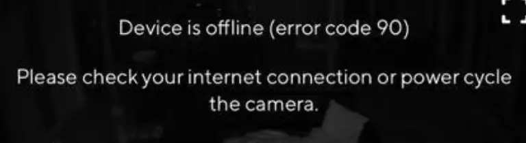 Device-is-offline-error-code-90-Please-check-your-internet-connection-or-power-cycle-the-camera