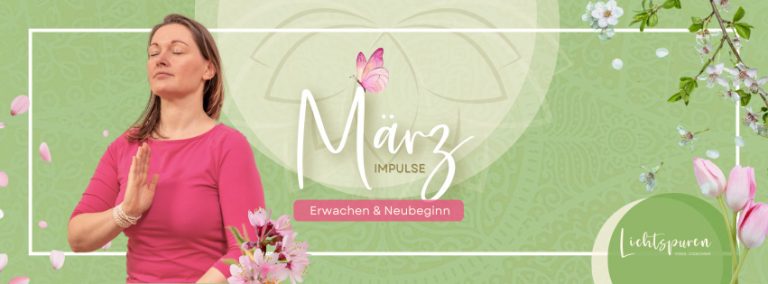 Meine Monatsimpulse für März - Erwachen & Neubeginn