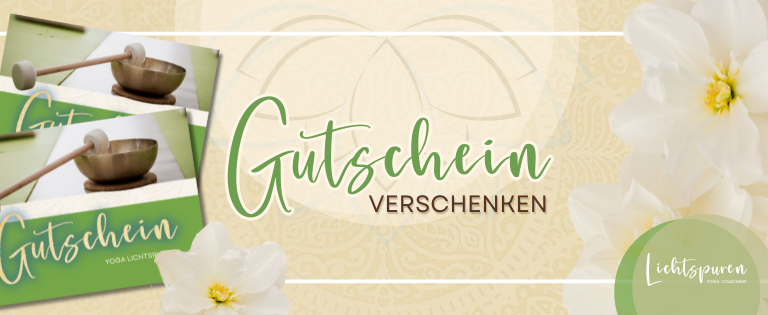 Gutscheine verschenken für Yogakurse, Energetische Massagen, Workshops oder Specials bei Yoga Lichtspuren
