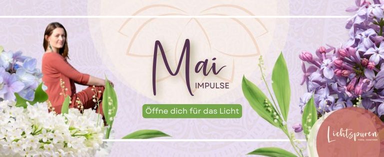 Yoga Lichtspuren - Mai Impulse - Öffne dich für das Licht