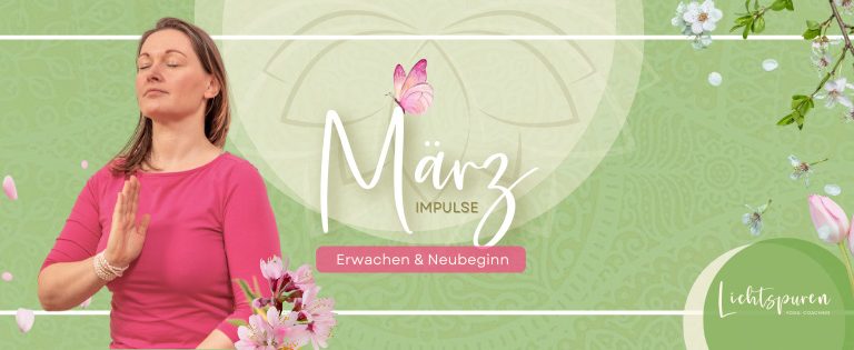 Meine Monatsimpulse für März - Erwachen & Neubeginn