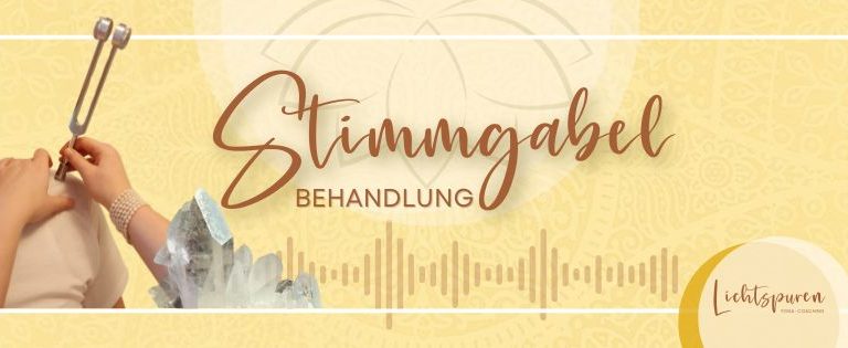Yoga Lichtspuren BLOG - Stimmgabel Behandlung mit Grit Grubenick aus Halle (Saale)
