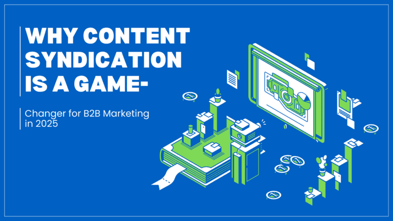 Why Content Syndication is a Game-Changer for B2B Marketing in 2025