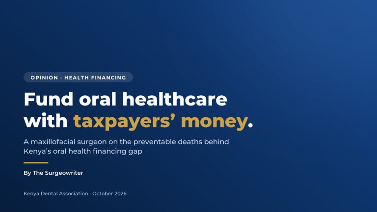 Fund oral healthcare with taxpayers’ money — Kenya Dental Association
