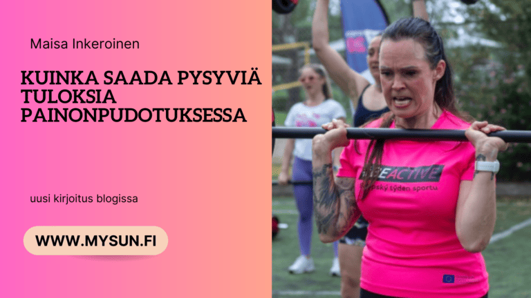 KUINKA SAADA PYSYVIÄ TULOKSIA PAINONPUDOTUKSESSA???