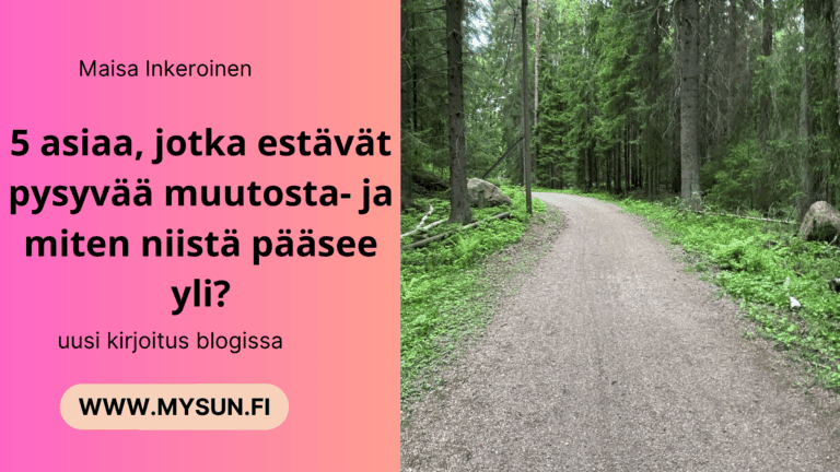 5 asiaa, jotka estävät pysyvää muutosta- ja miten niistä pääsee yli?