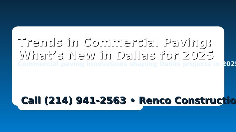 Dallas 2025 commercial paving trends banner with Renco Construction phone (214) 941-2563
