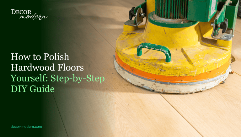 How to Polish Hardwood Floors Yourself: Step-by-Step DIY Guide