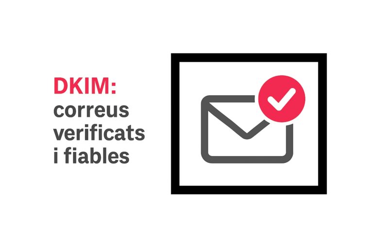 "DKIM: correus verificats i fiables amb signatura digital per millorar la seguretat i la reputació del domini"