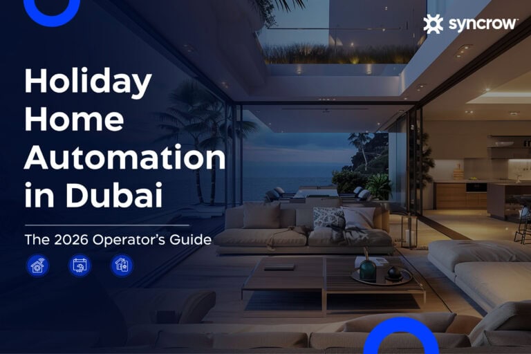Holiday Home Automation in Dubai The 2026 Operator’s Guide