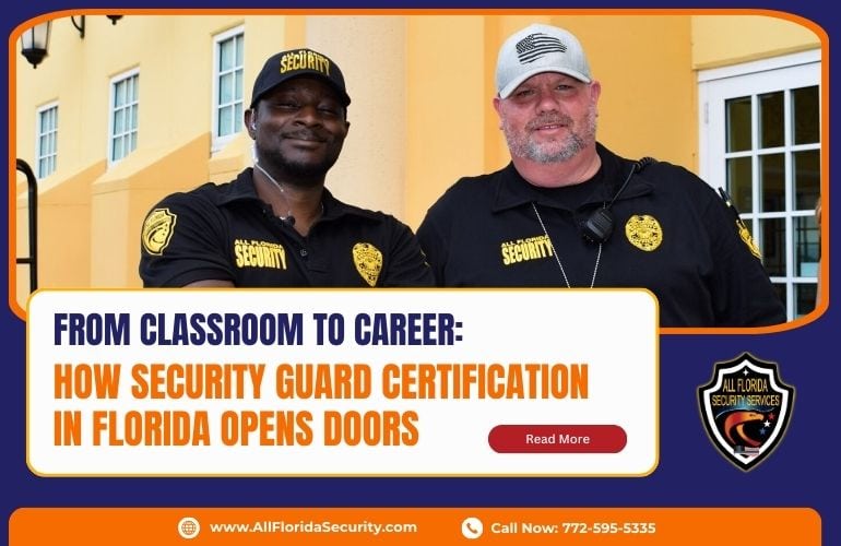 From Classroom to Career: How Security Guard Certification in Florida Opens Doors