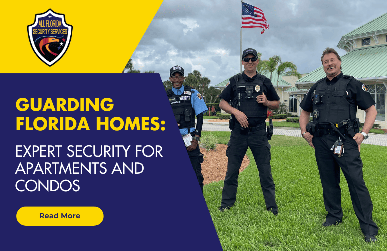 Guarding Florida Homes: Expert Security for Apartments and Condos