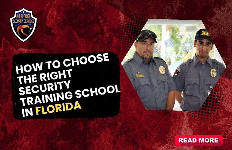 How to Choose the Right Security Training School in Florida
