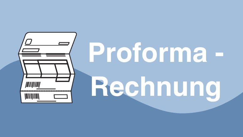 Proforma-Rechnung veranschaulicht