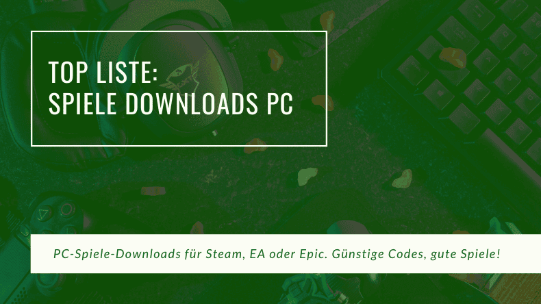 Beste PC Spiele Download Codes
