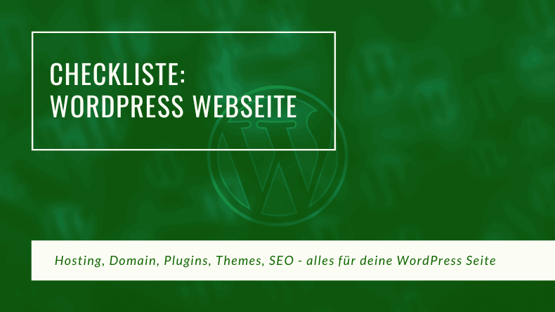 Checkliste für deine eigene WordPress Webseite