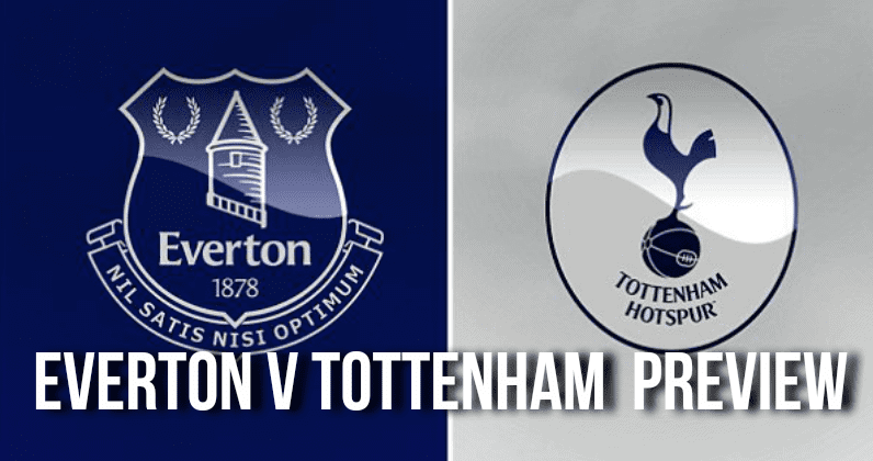 Everton v Tottenham Hotspur preview