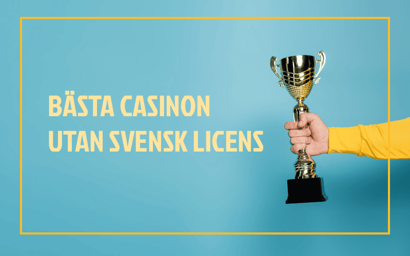 Bästa casinon utan svensk licens