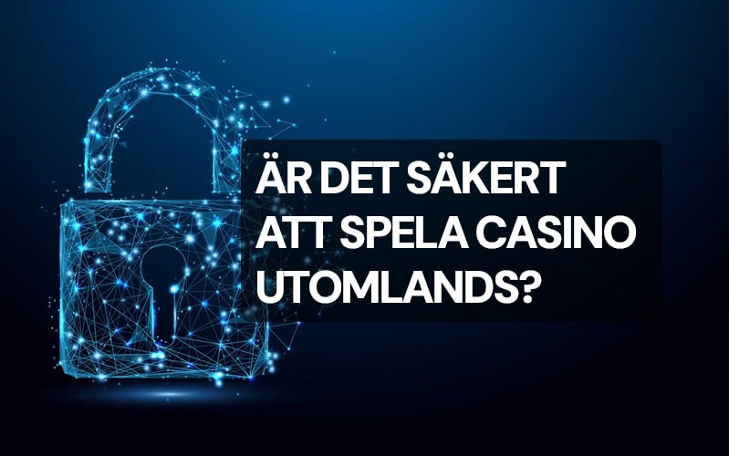 Säkerthet på casinon utomlands