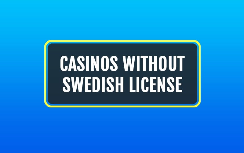 Casinos without swedish license