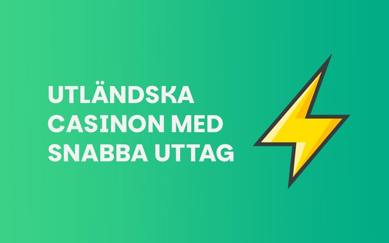 Utländska casinon med snabba uttag