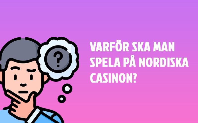 Varför spela på nordiska casinosajter?