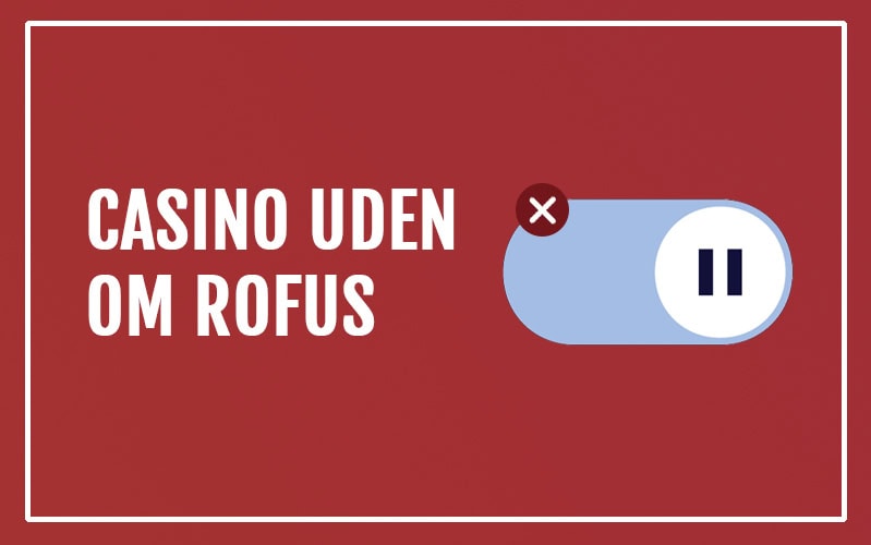 Casino uden om Rofus