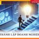 Bước đầu tiên khởi nghiệp: Thủ tục đăng ký thành lập doanh nghiệp