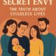Parents' Secret Envy: The Truth About Childless Lives
