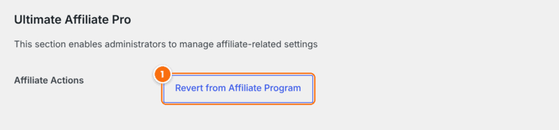 Revert from Affiliate Program button in the Ultimate Affiliate Pro section of the WordPress Edit User screen