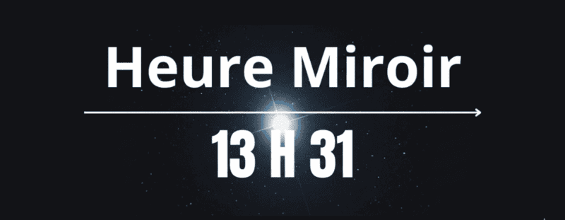 heure miroir 13h31 signification