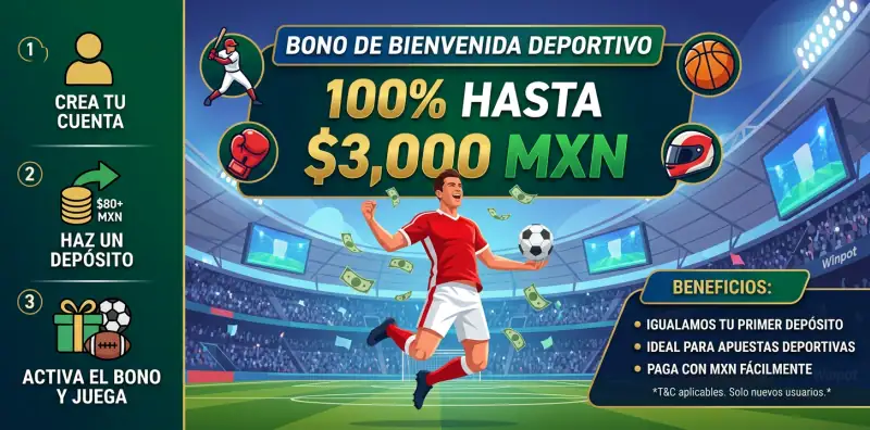 Bono de bienvenida para apuestas deportivas en Winpot hasta 3000 MXN.