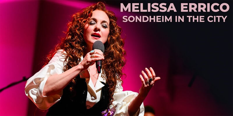 Melissa Errico: Sondheim in the City at the Emelin Theatre, Mamaroneck, Westchester, NY, March 22, 2026