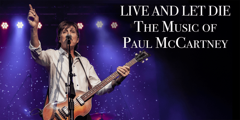 Live and Let Die: The Music of Paul McCartney at the Emelin Theatre, Mamaroneck, Westchester, NY, November 21, 2026
