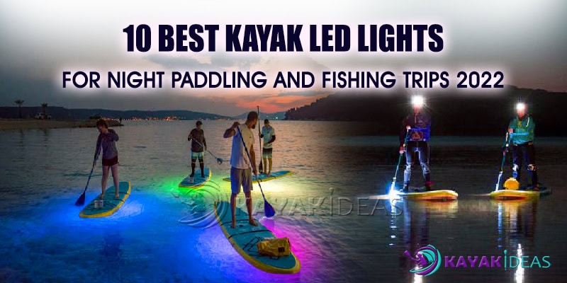 10-Best-Kayak-Led-lights-for-Night-Paddling-and-Fishing-Trips-2022