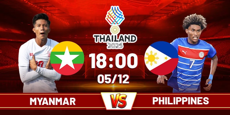 Soi Kèo Myanmar Vs Philippines, 18h00, 05/12 - SEA Games