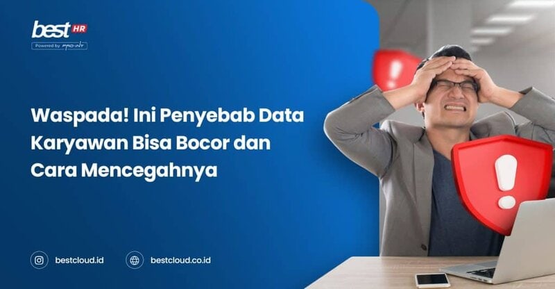 Penyebab data karyawan bocor dan cara mencegahnya