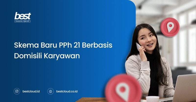 Skema Baru PPh 21 Berbasis Domisili Karyawan