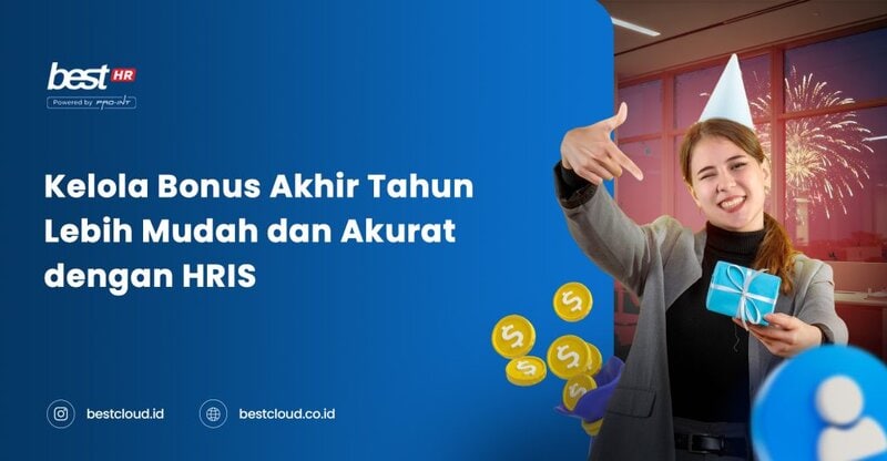 Kelola Bonus Akhir Tahun Lebih Mudah dan Akurat dengan HRIS