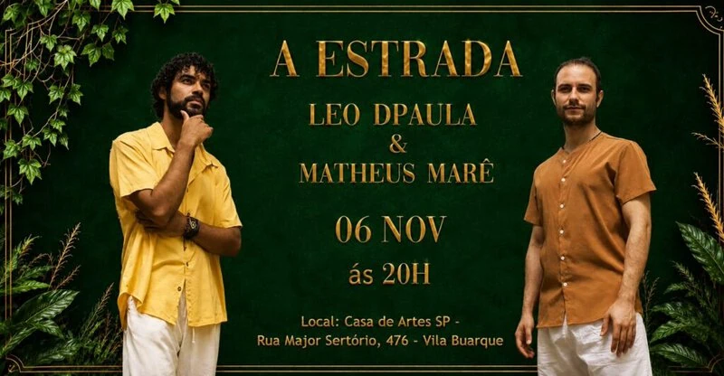 A Estrada: Leo Dpaula e Matheus Marê apresentam espetáculo musical que celebra histórias, sentimentos e encontros