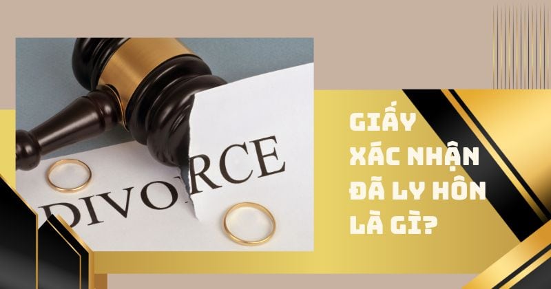 Giấy xác nhận đã ly hôn là gì