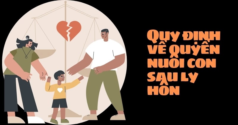 Quy định về quyền nuôi con sau ly hôn