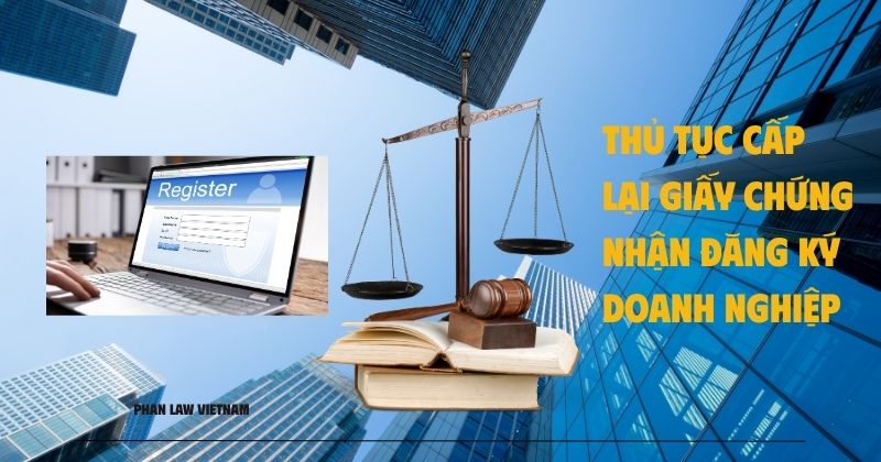 Thủ tục cấp lại giấy chứng nhận đăng ký doanh nghiệp